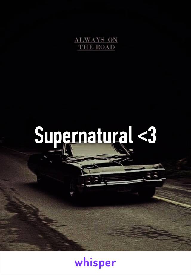 Supernatural <3