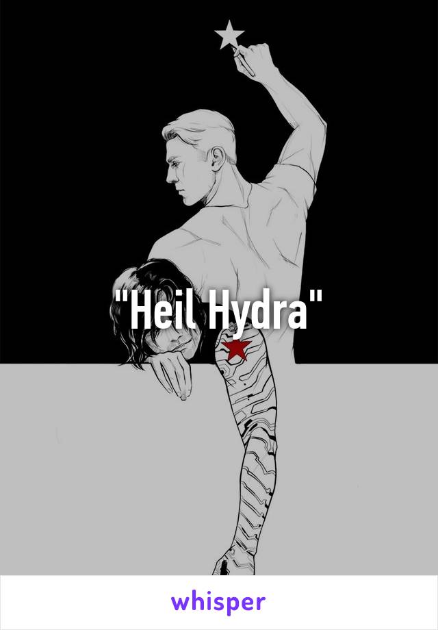 "Heil Hydra"