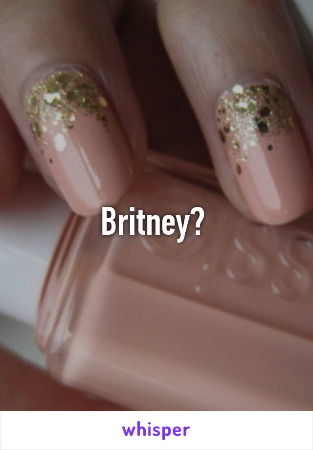 Britney? 