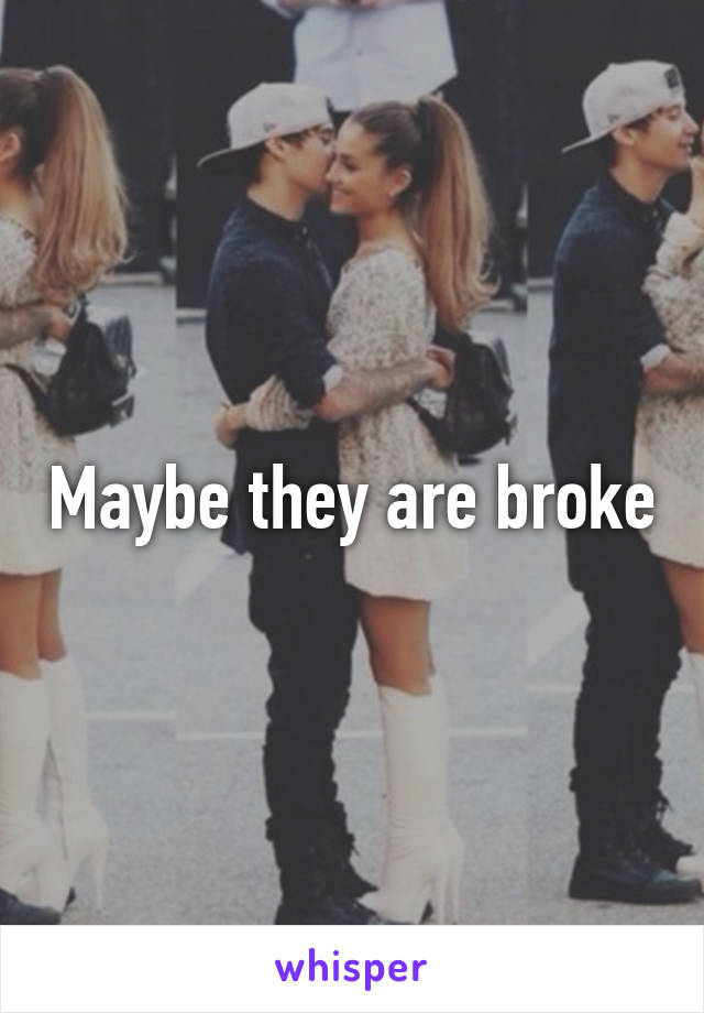 Maybe they are broke