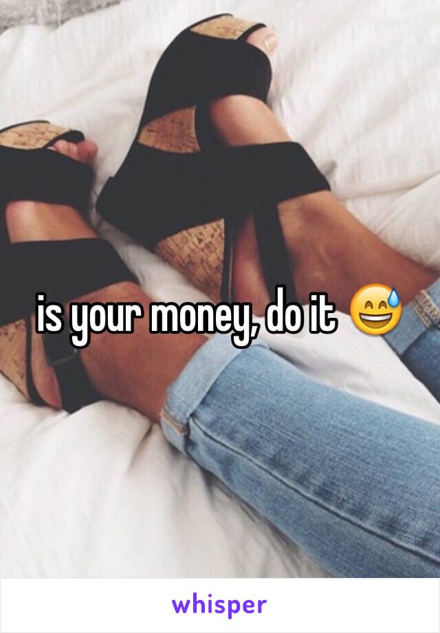 is your money, do it 😅