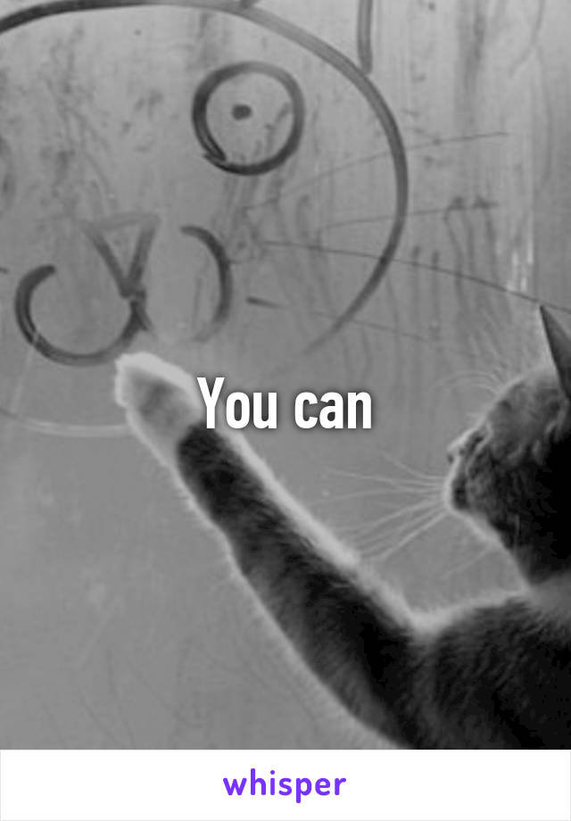 You can