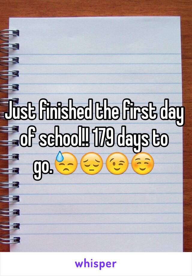 Just finished the first day of school!! 179 days to go.😓😔😉☺️