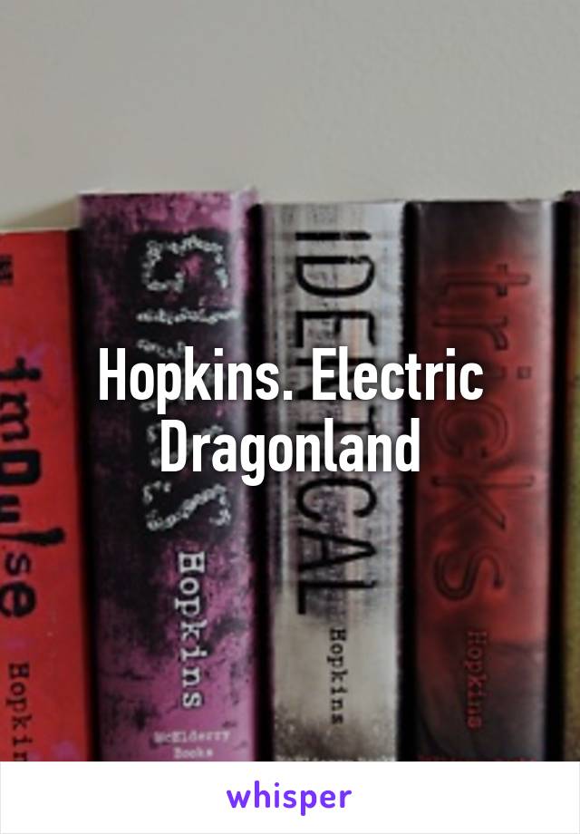 Hopkins. Electric Dragonland