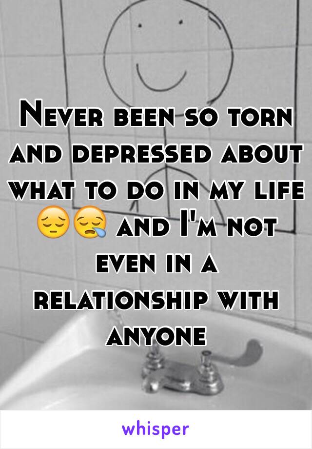 Never been so torn and depressed about what to do in my life 😔😪 and I'm not even in a relationship with anyone 