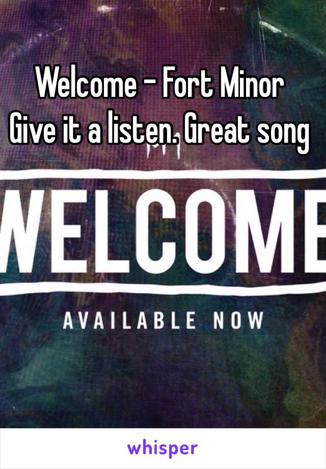 Welcome - Fort Minor
Give it a listen. Great song