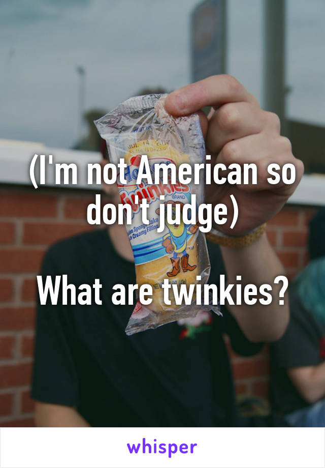 (I'm not American so don't judge)

What are twinkies?