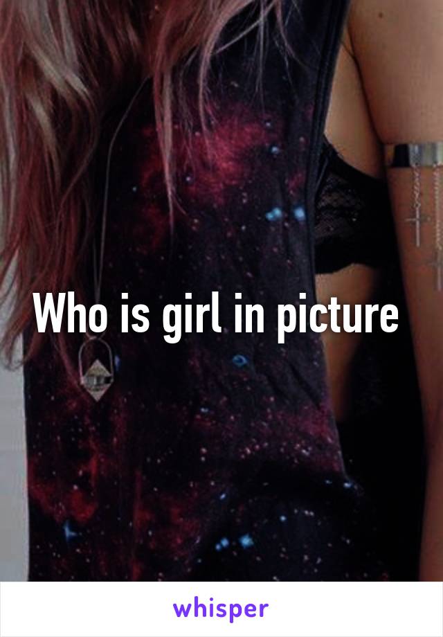 Who is girl in picture 