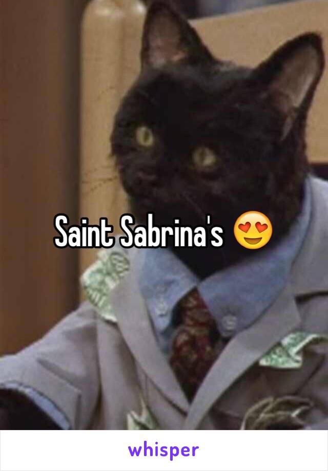 Saint Sabrina's 😍