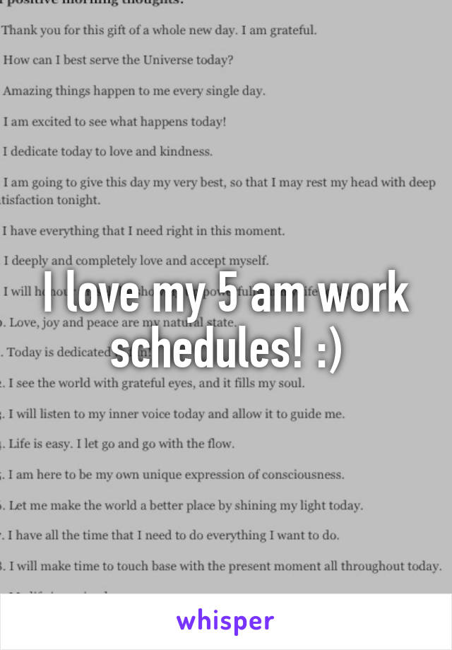 I love my 5 am work schedules! :)