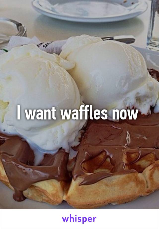 I want waffles now 