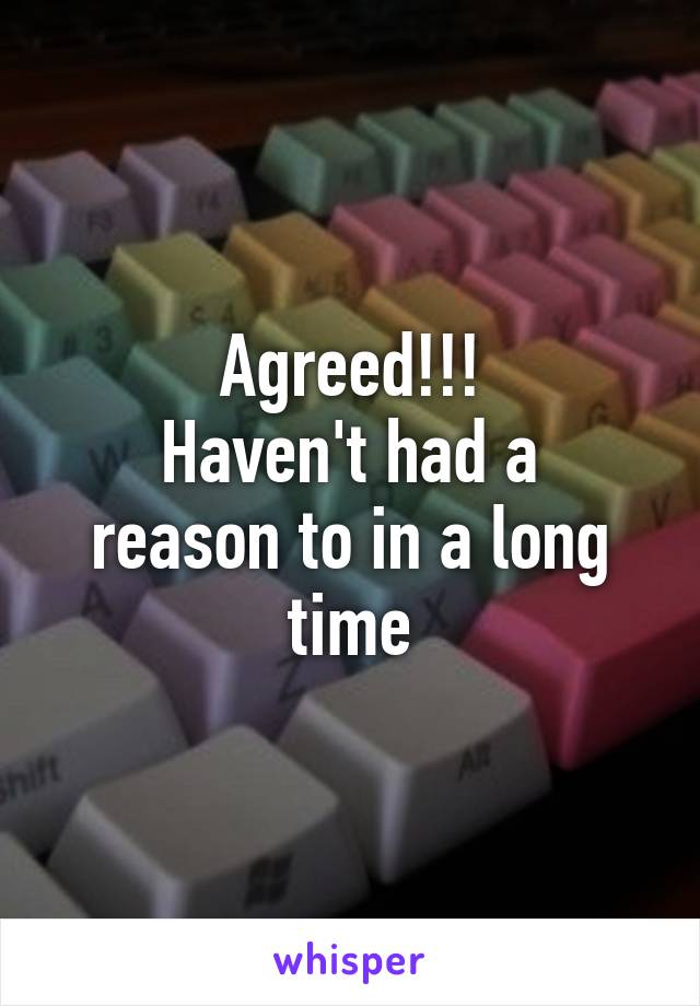 Agreed!!!
Haven't had a reason to in a long time