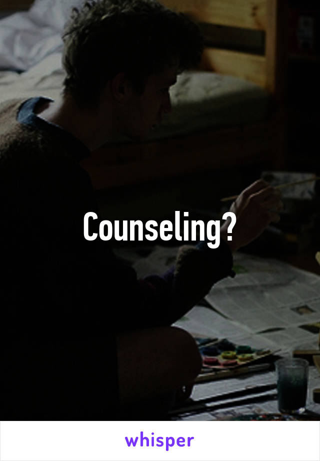 Counseling?