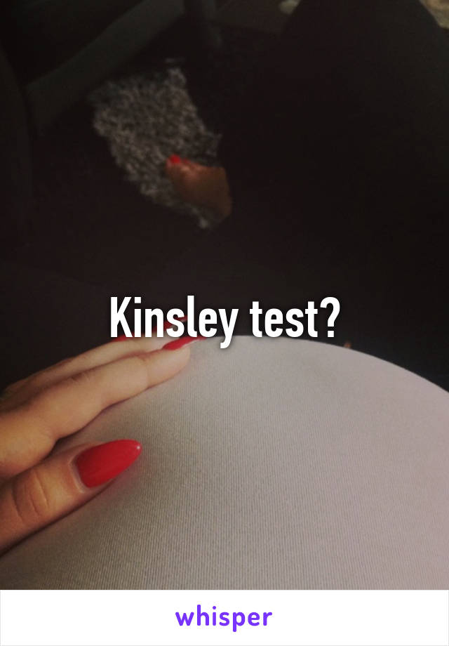 Kinsley test?