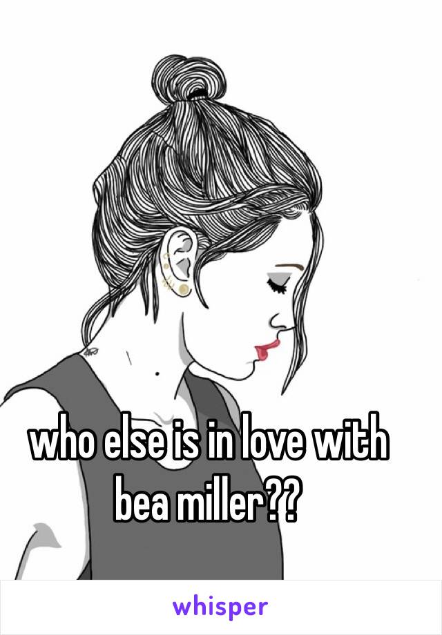 who else is in love with bea miller??