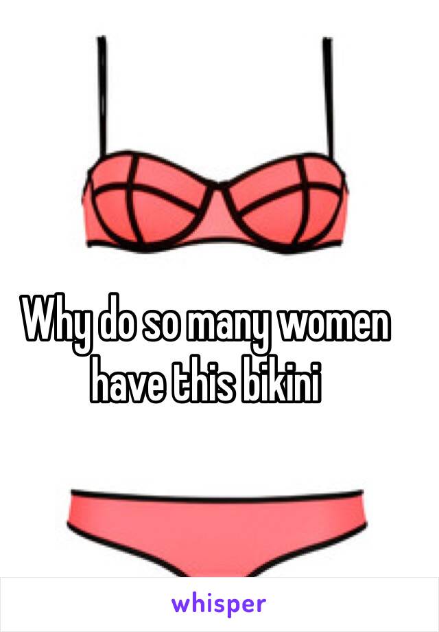 Why do so many women have this bikini