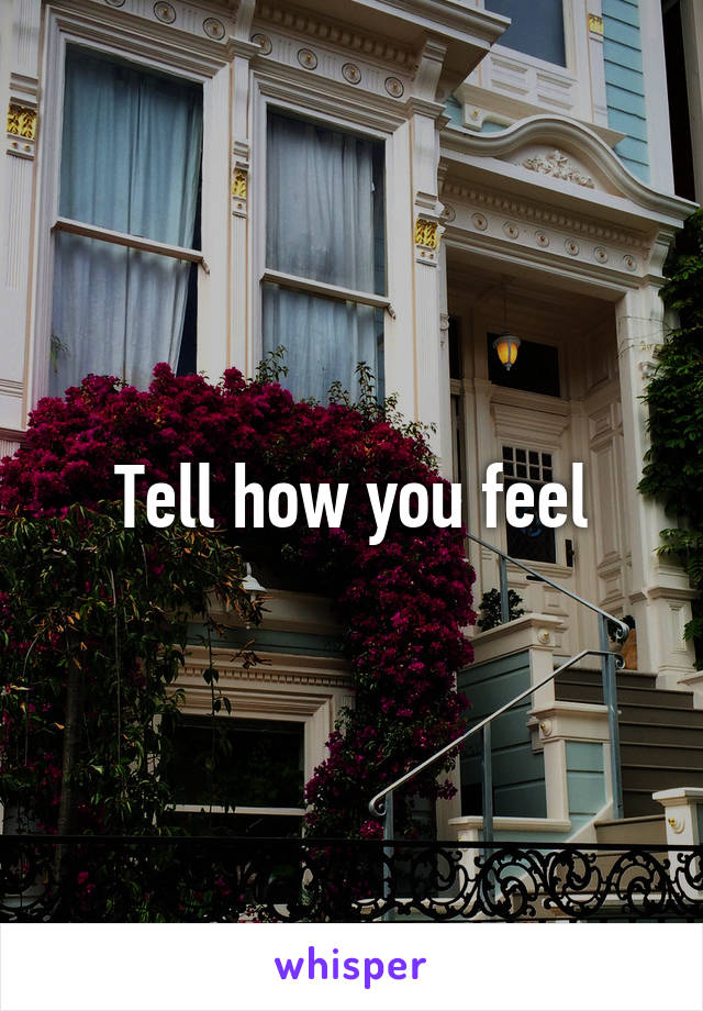 Tell how you feel