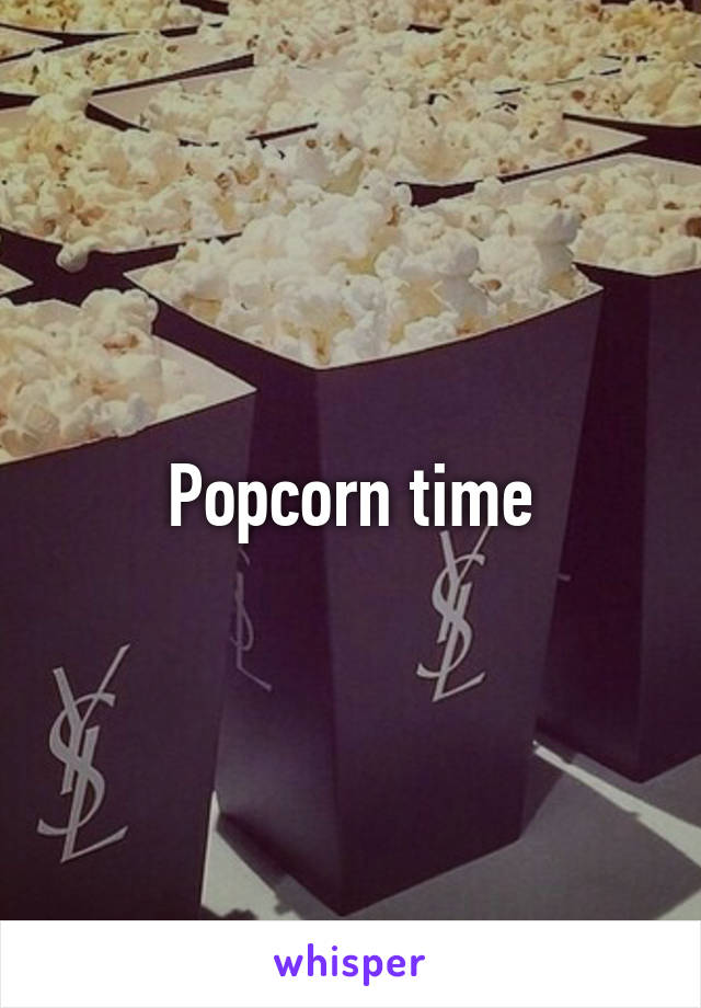 Popcorn time