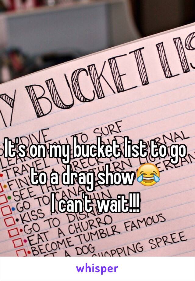 It's on my bucket list to go to a drag show😂
I can't wait!!!