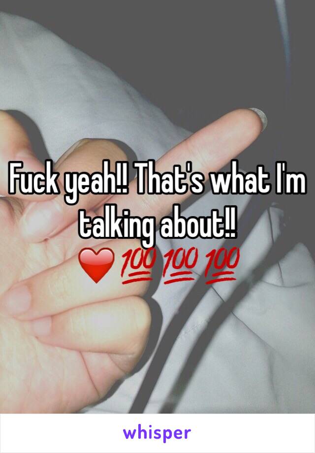 Fuck yeah!! That's what I'm talking about!!❤️💯💯💯