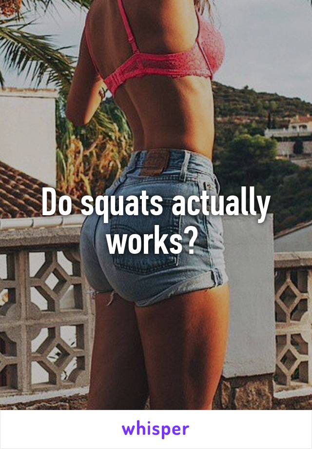 Do squats actually works? 