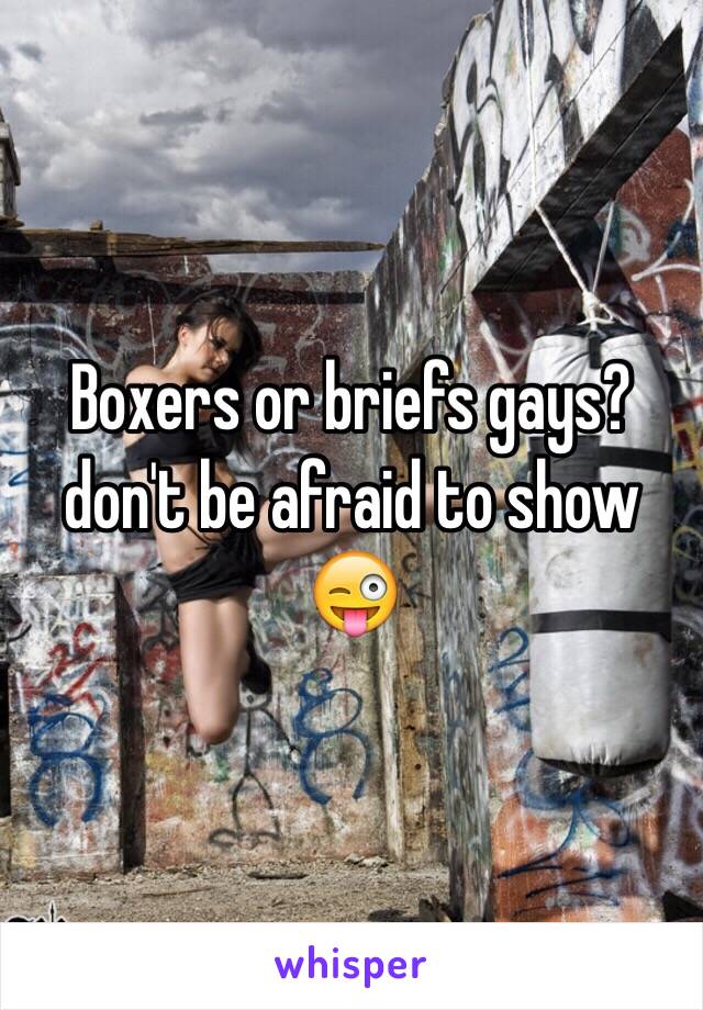 Boxers or briefs gays? don't be afraid to show 😜