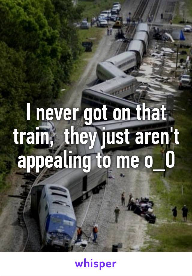 I never got on that train,  they just aren't appealing to me o_O