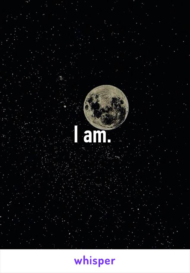 I am. 