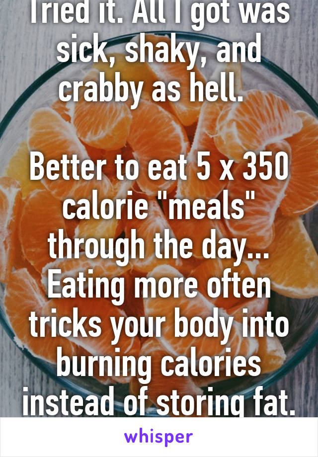 Tried it. All I got was sick, shaky, and crabby as hell.  

Better to eat 5 x 350 calorie "meals" through the day... Eating more often tricks your body into burning calories instead of storing fat. 