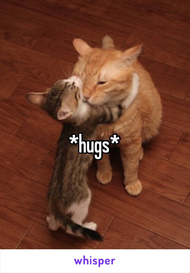 *hugs*