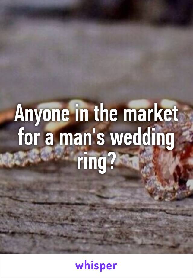 Anyone in the market for a man's wedding ring?