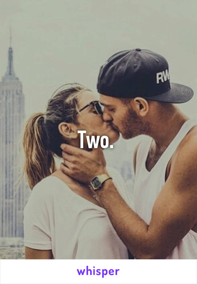 Two. 