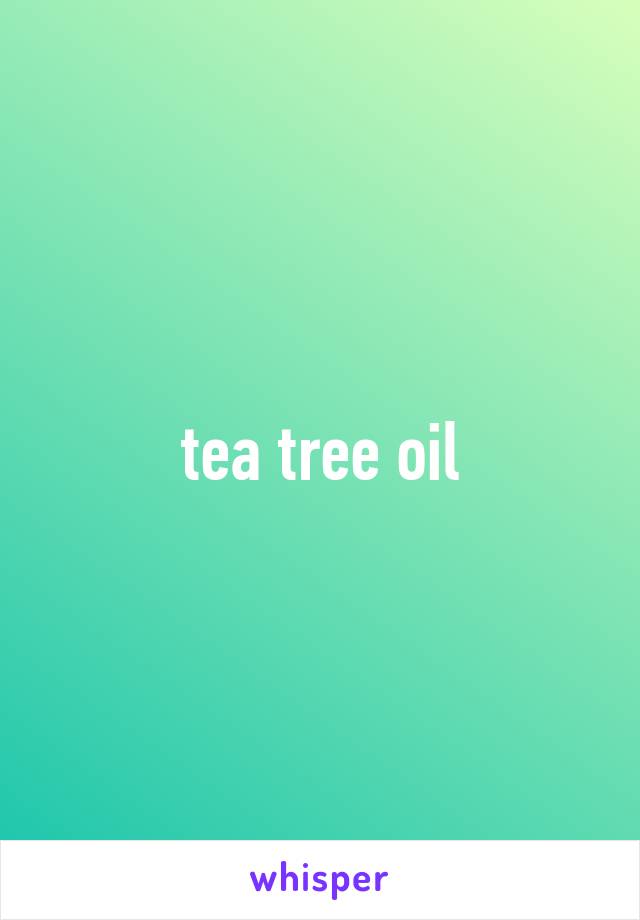 tea tree oil