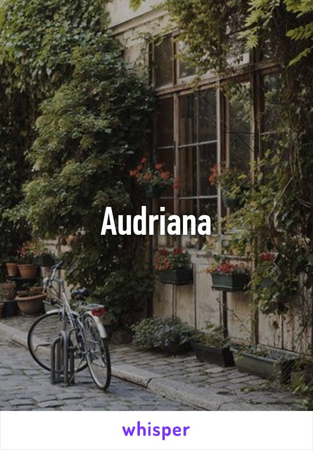 Audriana