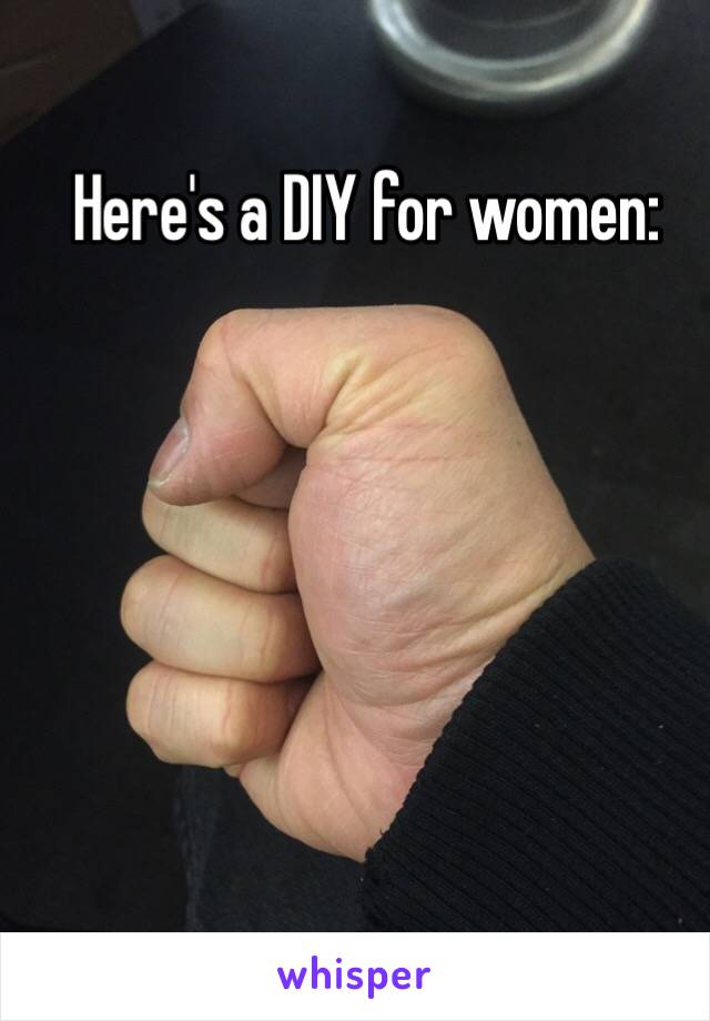 Here's a DIY for women: