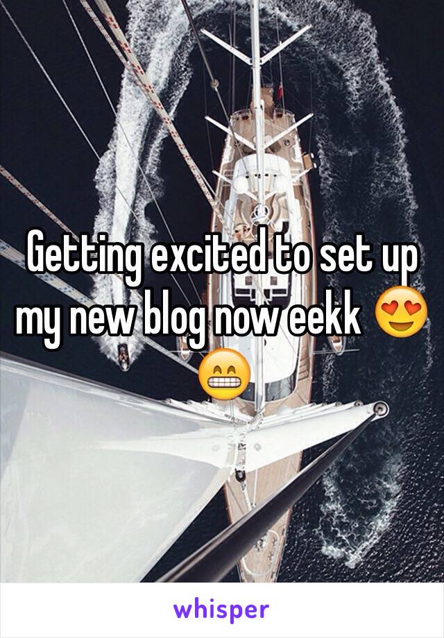 Getting excited to set up my new blog now eekk 😍😁