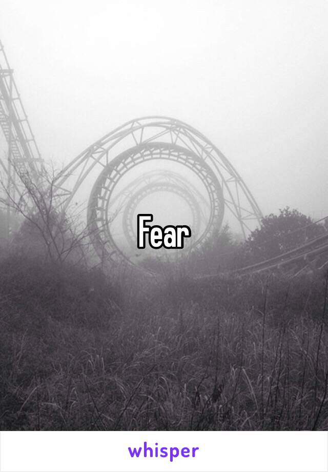 Fear