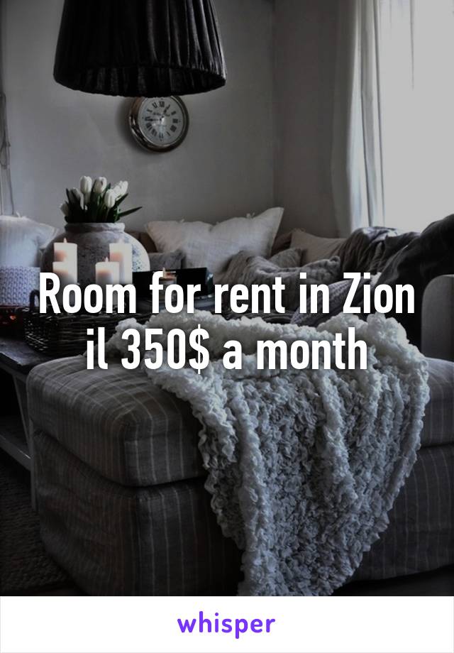 Room for rent in Zion il 350$ a month