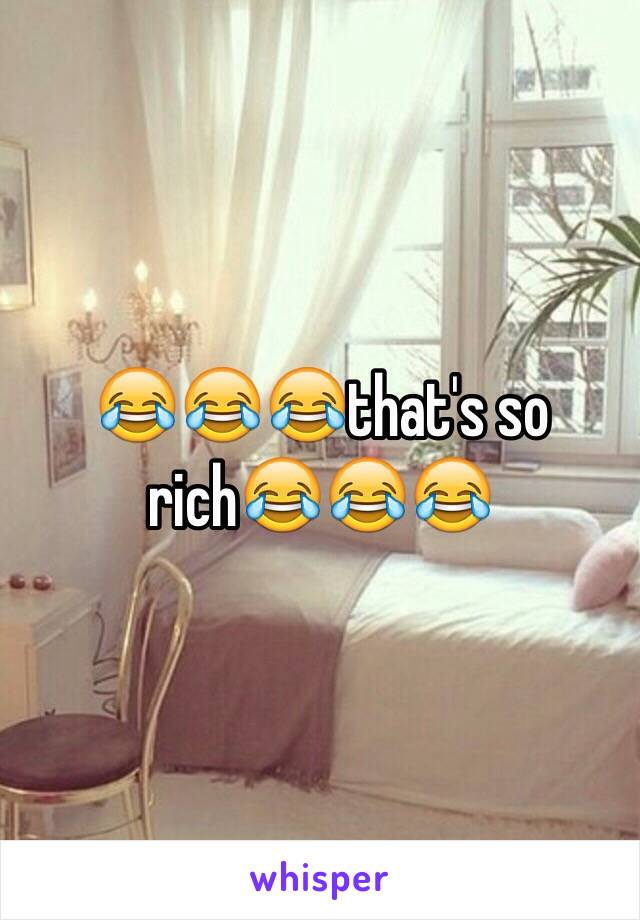 😂😂😂that's so rich😂😂😂