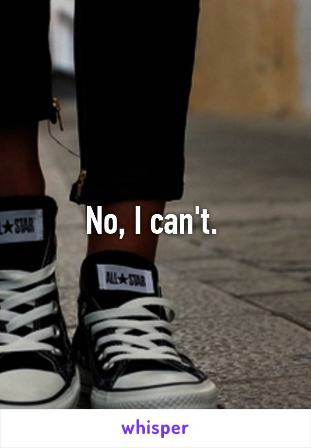 No, I can't. 