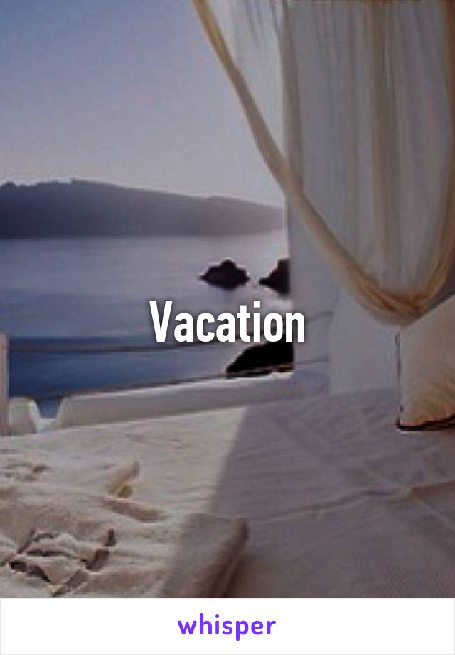 Vacation