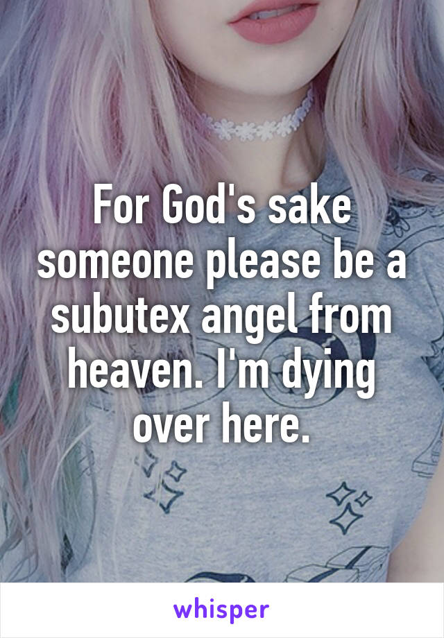 For God's sake someone please be a subutex angel from heaven. I'm dying over here.