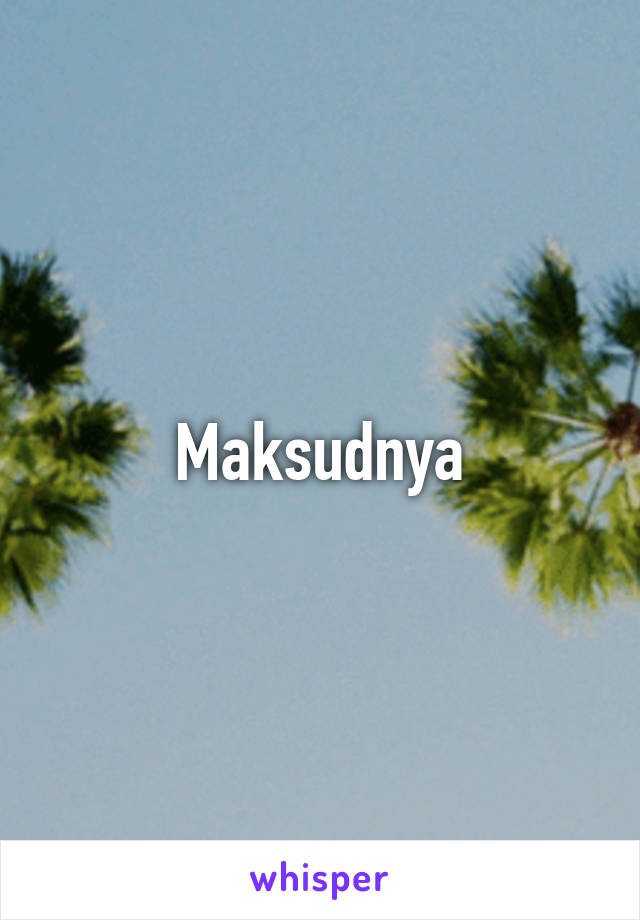 Maksudnya