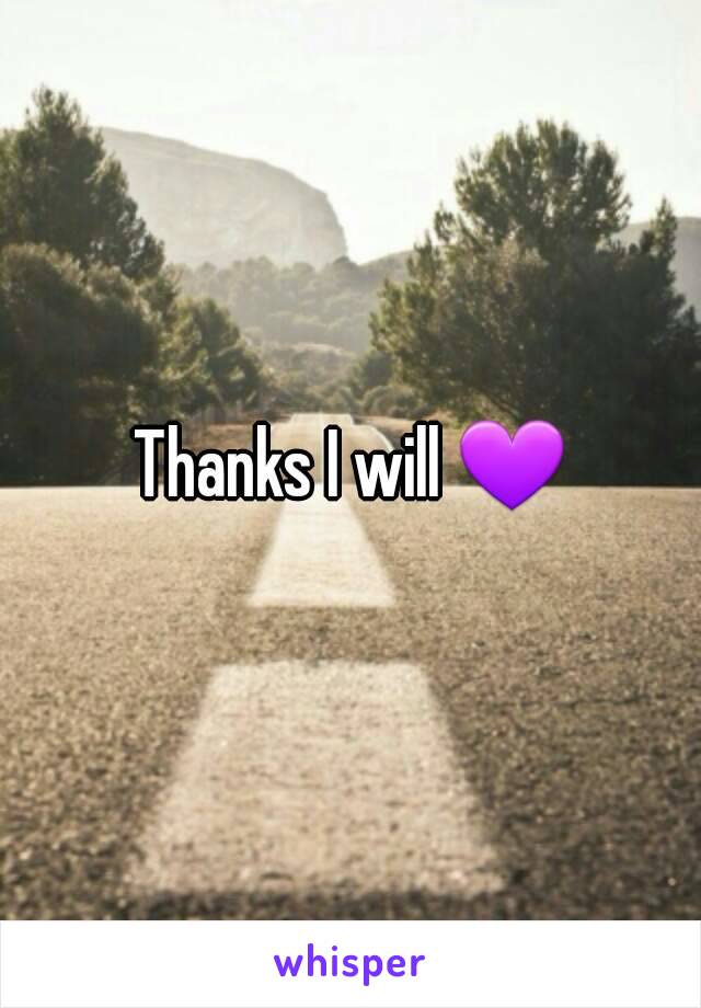 Thanks I will 💜