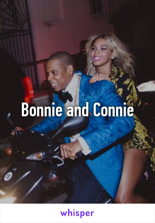 Bonnie and Connie