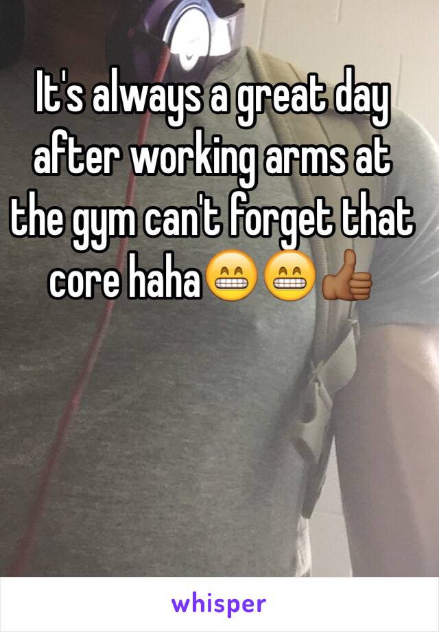 It's always a great day after working arms at the gym can't forget that core haha😁😁👍🏾
