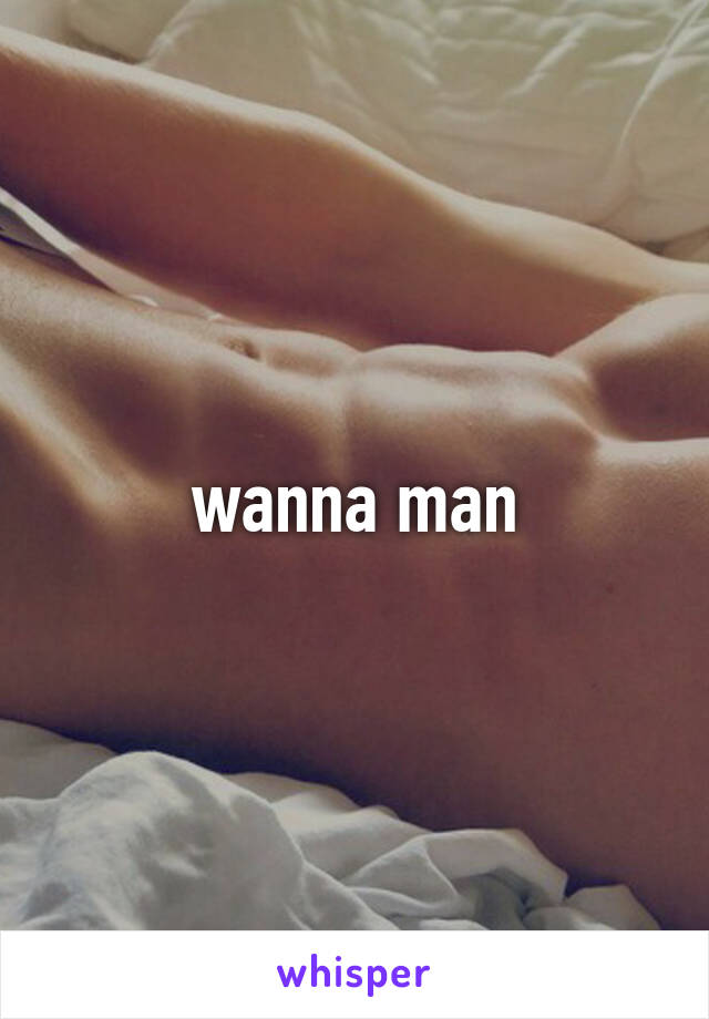 wanna man