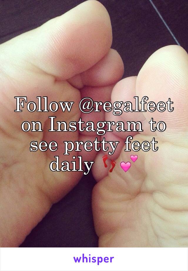 Follow @regalfeet on Instagram to see pretty feet daily 👣💕