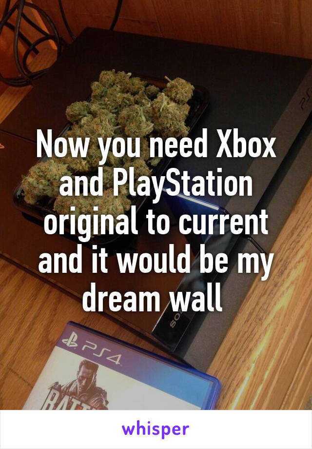 Now you need Xbox and PlayStation original to current and it would be my dream wall 