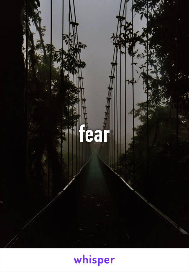 fear